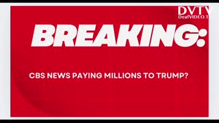 BREAKING: CBS News is in settlement talks with Trump!