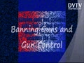 Banning Guns and Gun Control