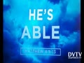 HE'S ABLE........