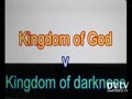 Kingdom of God vs Kingdom of darkness