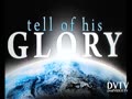 tell of his GLory