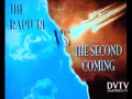 THE RAPTURE VS THE SECOND COMING !!!