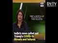 Indian News Reporter Calls Out Trump's Coronavirus Response â€˜Donald Trump is in no position to dictate terms, not at home, not abroad, certainly not to India.â€™ â€” Watch this Indian news outlet skewer Trumpâ€™s coronavirus failures and tantrums