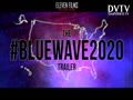 Eleven Films: The #BlueWave2020 Trailer