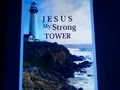 *** JESUS My Strong TOWER ***