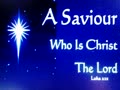 A Saviour Who is Christ The Lord